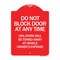 Signmission Do Not Block Door at Anytime Violators Will Be Towed Away at Owner Expense, A-DES-RW-1824-24185 A-DES-RW-1824-24185 - alternate 1